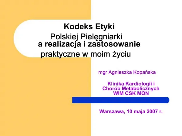 Kodeks Etyki Polskiej Pielegniarki a realizacja i zastosowanie praktyczne w moim zyciu