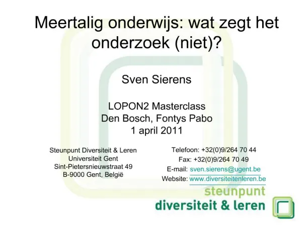 Meertalig onderwijs: wat zegt het onderzoek niet Sven Sierens LOPON2 Masterclass Den Bosch, Fontys Pabo 1 april 20