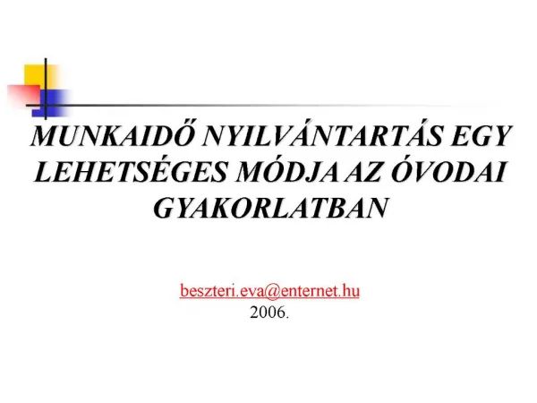MUNKAIDO NYILV NTART S EGY LEHETS GES M DJA AZ VODAI GYAKORLATBAN beszteri.evaenternet.hu 2006.