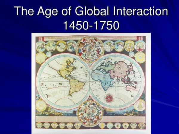 The Age of Global Interaction 1450-1750