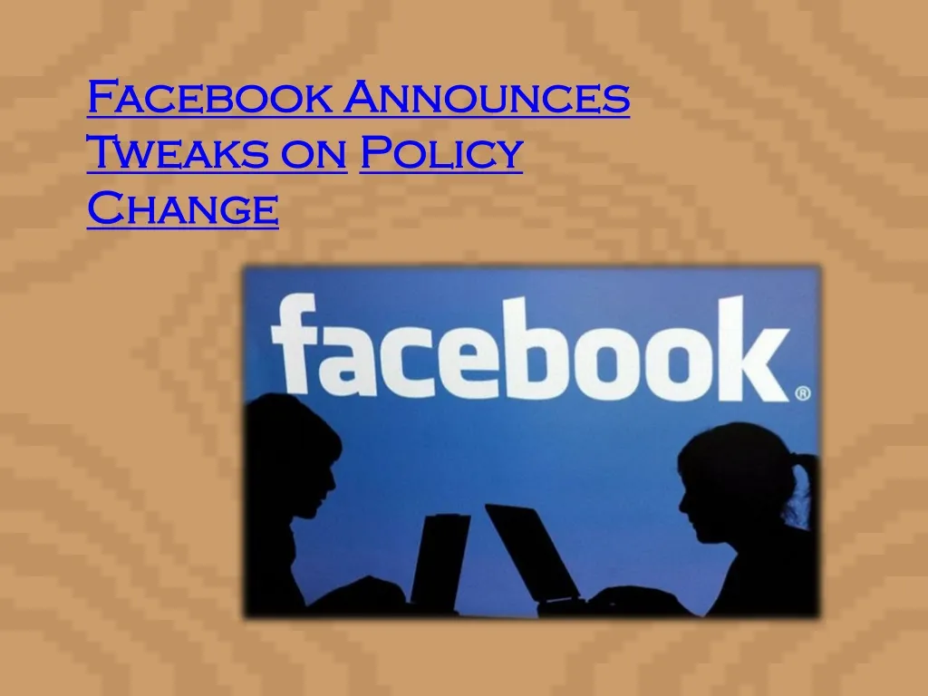 facebook announces tweaks on policy change