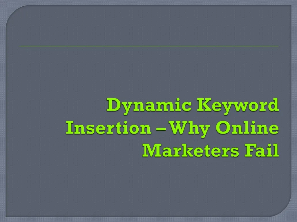 dynamic keyword insertion why online marketers fail