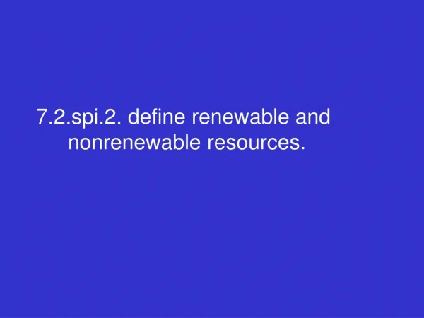 7 2 spi 2 define renewable and nonrenewable resources