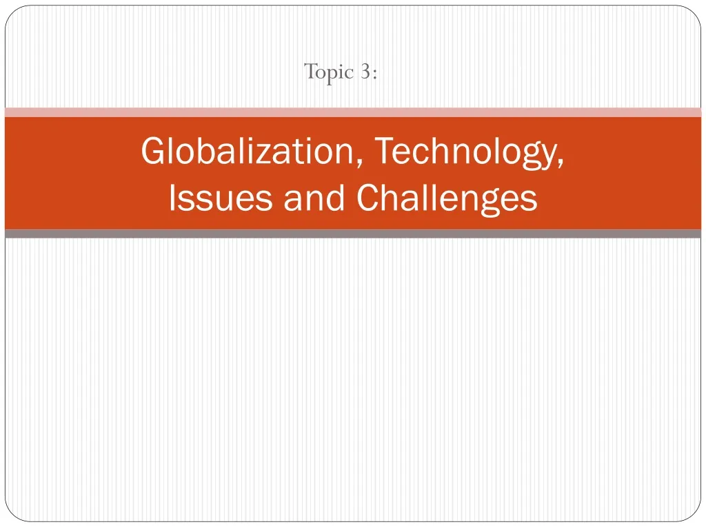 globalization technology issues and challenges