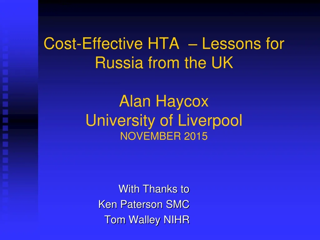 cost effective hta lessons for russia from the uk alan haycox university of liverpool november 2015