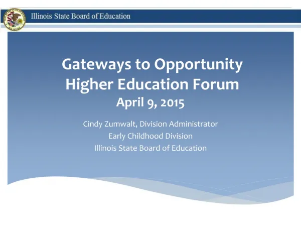 Gateways to Opportunity Higher Education Forum April 9, 2015