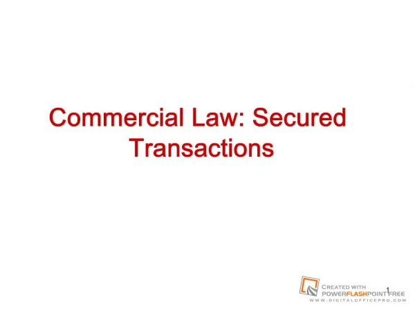 Commercial Law: Secured Transactions