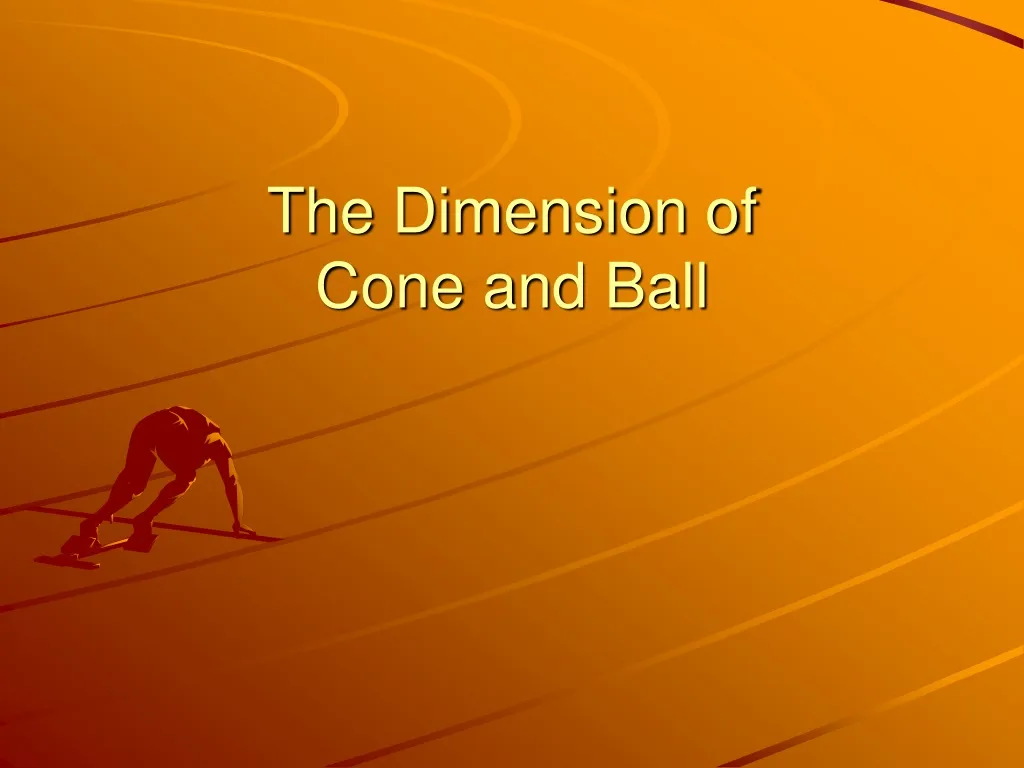the dimension of cone and ball