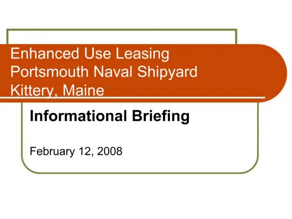 Enhanced Use Leasing Portsmouth Naval Shipyard Kittery, Maine