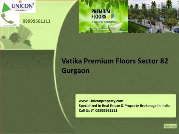 Vatika Premium Floors - Call @ 09999561111