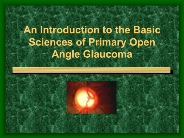 An Introduction to the Basic Sciences of Primary Open Angle Glaucoma