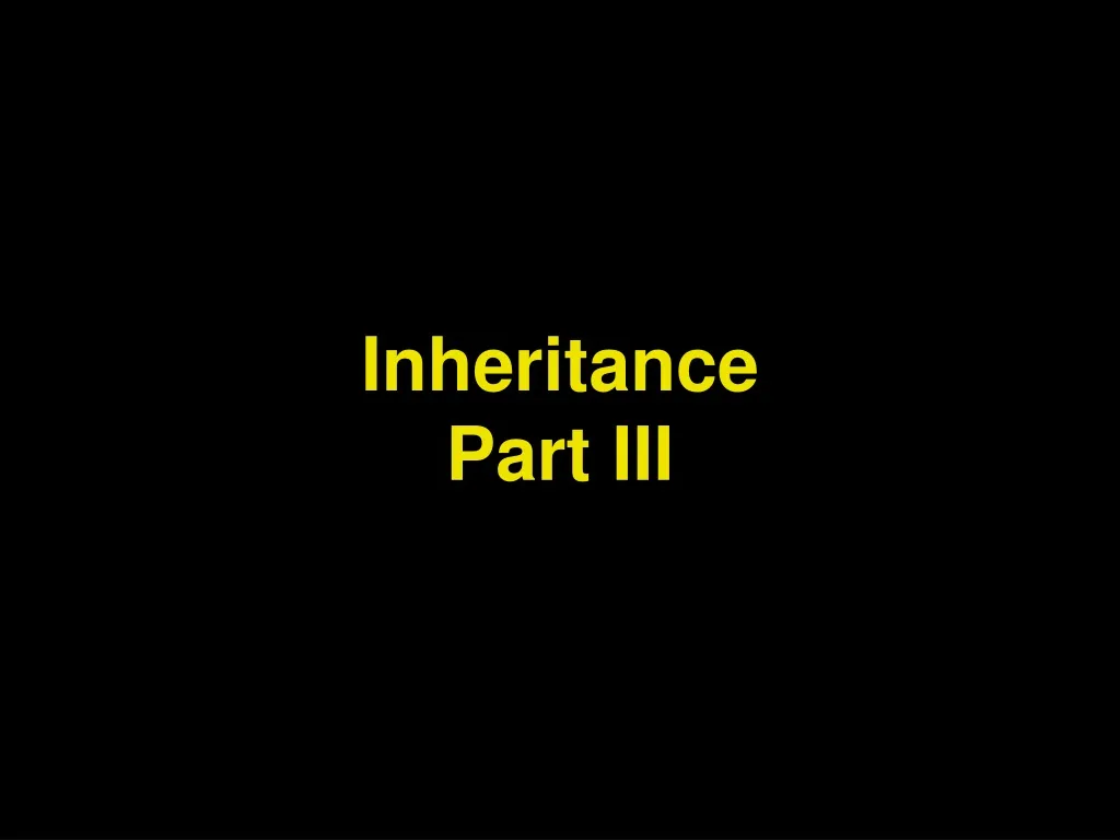 inheritance part iii