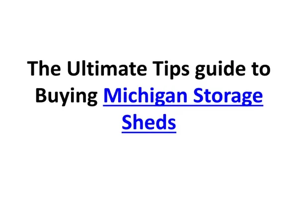 The Ultimate Tips guide to Buying Michigan Storage Sheds