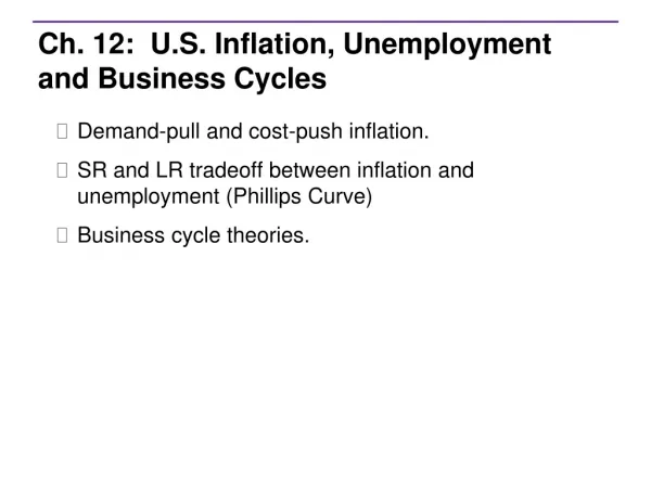 Ch. 12: U.S. Inflation, Unemployment and Business Cycles