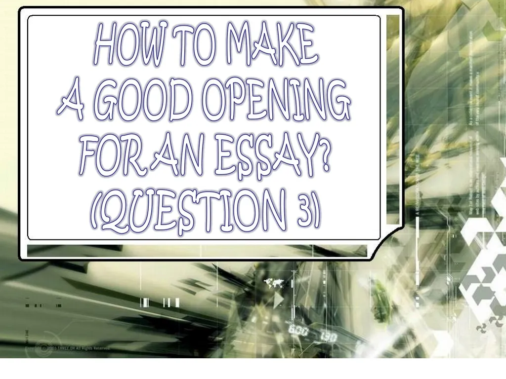 how to make a good opening for an essay question 3