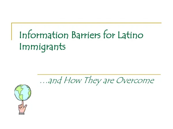 Information Barriers for Latino Immigrants