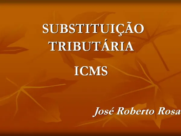 SUBSTITUI O TRIBUT RIA ICMS Jos Roberto Rosa