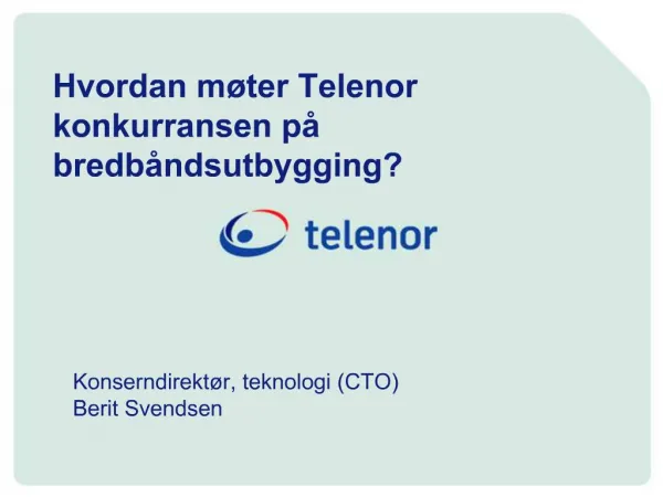 Hvordan m ter Telenor konkurransen p bredb ndsutbygging