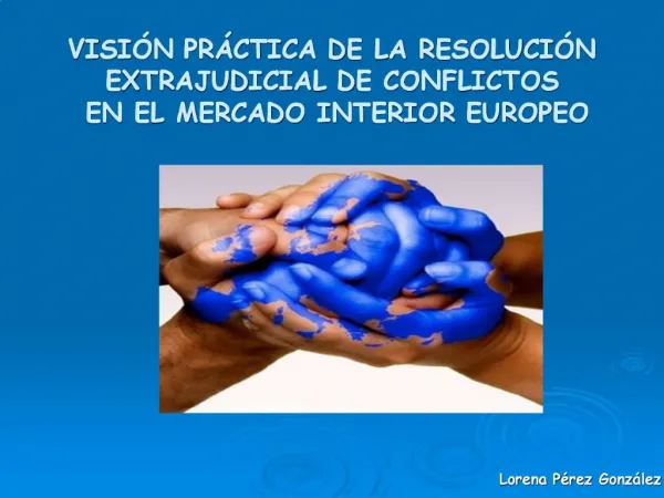 VISI N PR CTICA DE LA RESOLUCI N EXTRAJUDICIAL DE CONFLICTOS EN EL MERCADO INTERIOR EUROPEO