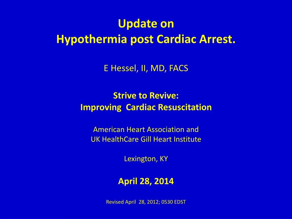 update on hypothermia post cardiac arrest e hessel ii md facs
