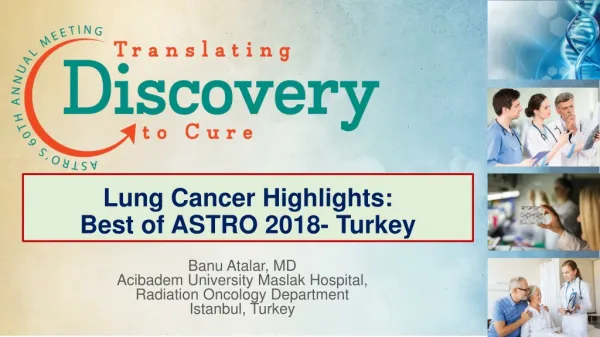 Lung Cancer Highlights : Best of ASTRO 2018 - Turkey