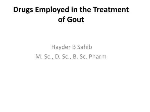 Drugs Employed in the Treatment of Gout