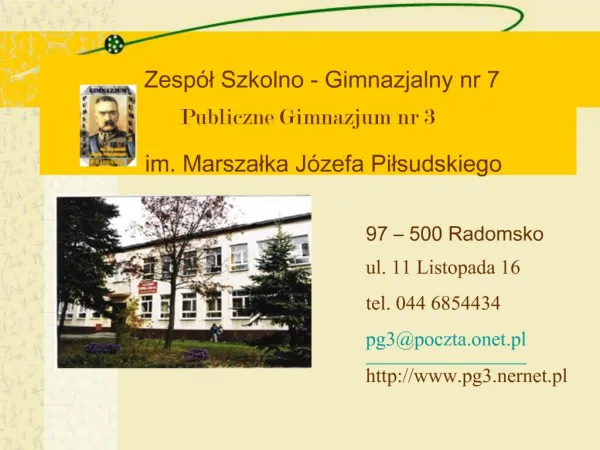 Zesp l Szkolno - Gimnazjalny nr 7 Publiczne Gimnazjum nr 3 im. Marszalka J zefa Pilsudskiego