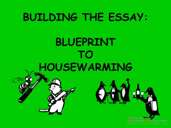 Building the Essay: Blueprint to Housewarning