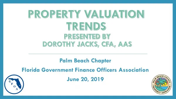 Property Valuation TRENDS Presented by Dorothy Jacks, CFA, AAS