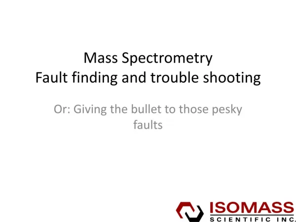 Mass Spectrometry Fault finding and trouble shooting