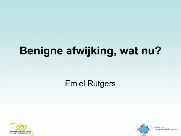 Benigne afwijking, wat nu