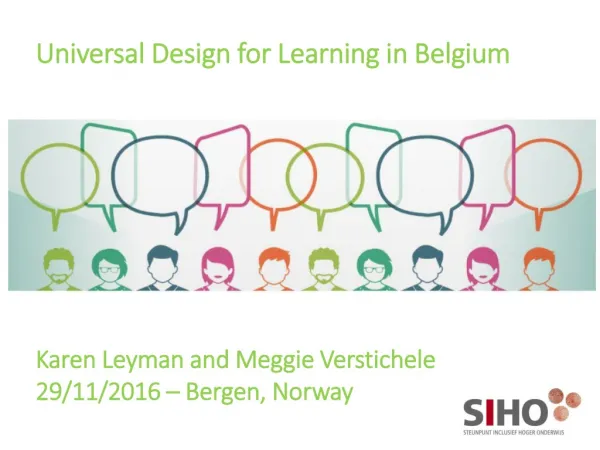 Universal Design for Learning in Belgium Karen Leyman and Meggie Verstichele