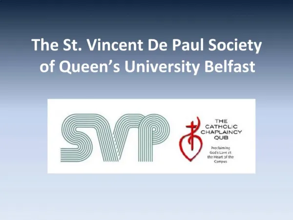 The St. Vincent De Paul Society of Queen s University Belfast
