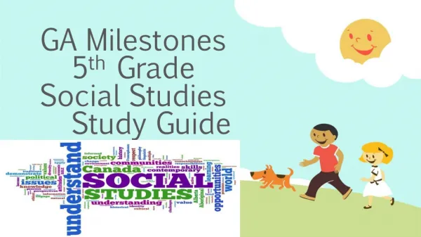 GA Milestones 	5 th Grade Social Studies 	Study Guide