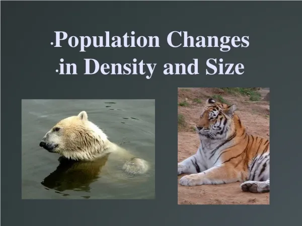 Population Changes
in Density and Size