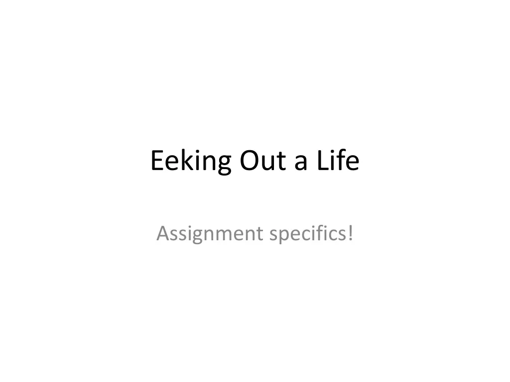 eeking out a life