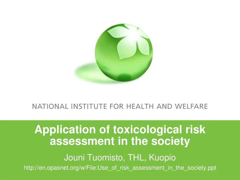 jouni tuomisto thl kuopio http en opasnet org w file use of risk assessment in the society ppt