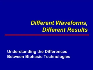 Different Waveforms, Different Results - slide 1