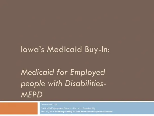 Iowa s Medicaid Buy-In: Medicaid for Employed people with Disabilities- MEPD