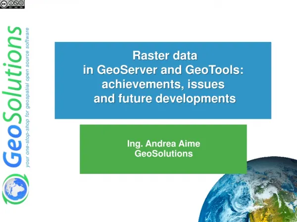 Raster data in GeoServer and GeoTools : achievements , issues and future developments