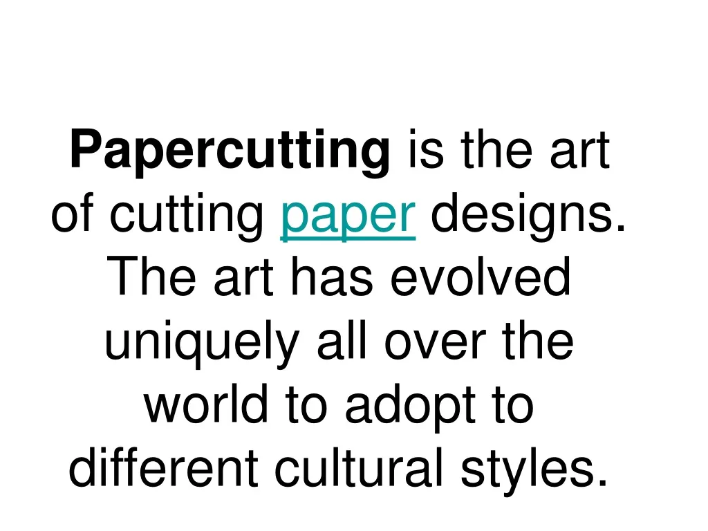 papercutting is the art of cutting paper designs