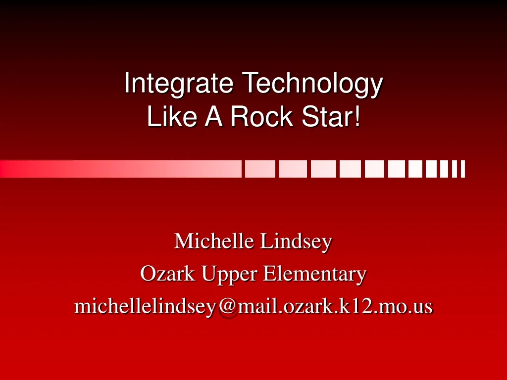 integrate technology like a rock star