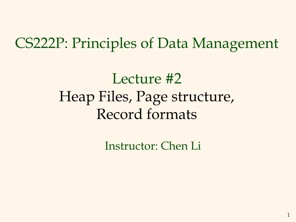 cs222p principles of data management lecture 2 heap files page structure record formats