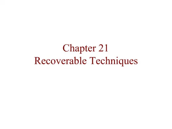 Chapter 21 Recoverable Techniques
