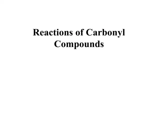 Reactions of Carbonyl Compounds