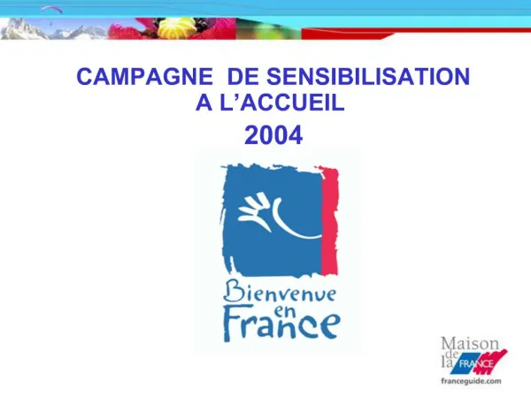 CAMPAGNE DE SENSIBILISATION A L ACCUEIL 2004