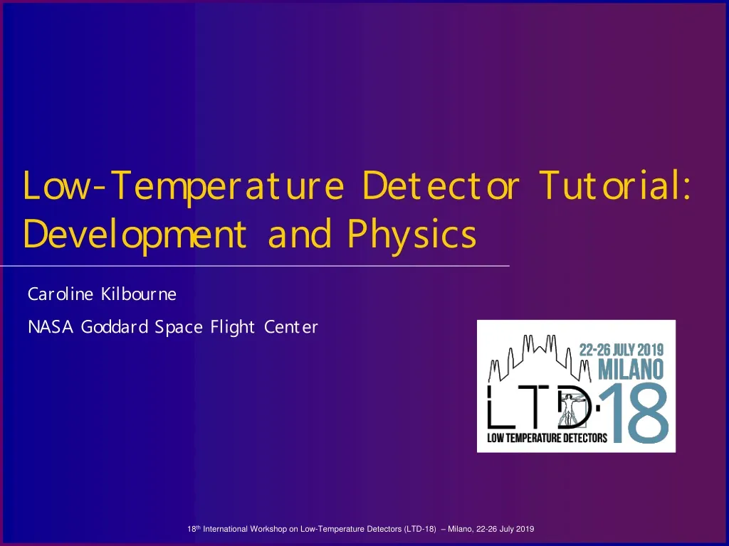 low temperature detector tutorial development and physics