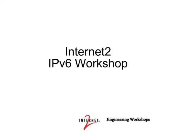 Internet2 IPv6 Workshop