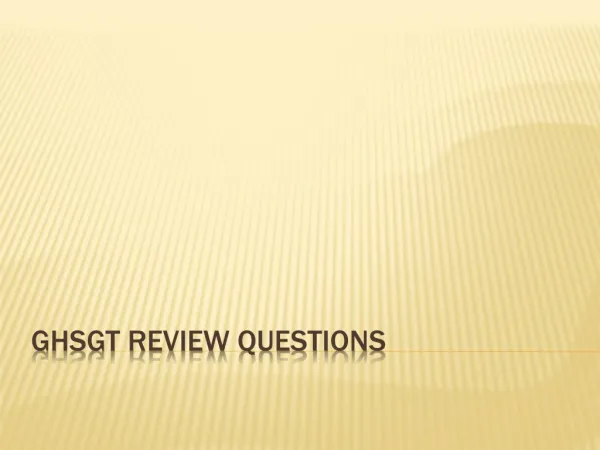 GHSGT Review questions