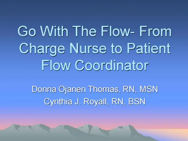 Go With The Flow- From Charge Nurse to Patient Flow Coordinator